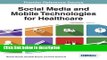 Books Social Media and Mobile Technologies for Healthcare (Advances in Healthcare Information