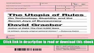 The Utopia of Rules: On Technology, Stupidity, and the Secret Joys of Bureaucracy For Free