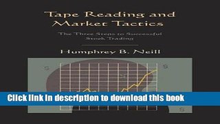 [Popular] Tape Reading and Market Tactics: The Three Steps to Successful Stock Trading Paperback