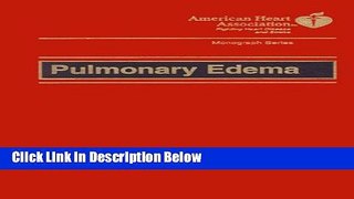 Download Pulmonary Edema (American Heart Association Monograph Series) Full Online