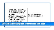 [Download] HOW THE 1 PERCENT PROVIDES THE STANDARD OF LIVING OF THE 99 PERCENT Kindle Online