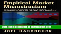 [Download] Empirical Market Microstructure: The Institutions, Economics, and Econometrics of