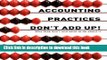 [Popular] Accounting Practices Don t Add Up! - Why They Don t and What to Do about It Kindle Free