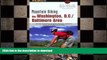 READ BOOK  Mountain Biking the Washington, D.C./Baltimore Area, 4th: An Atlas of Northern