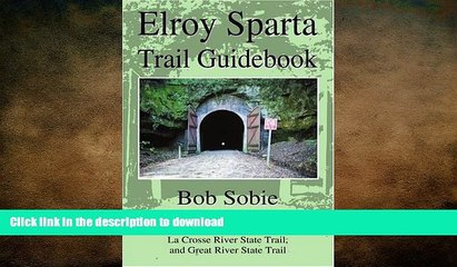 FAVORITE BOOK  Elroy Sparta Trail Guidebook: Also includes: "400" State Trail, Omaha Trail, La