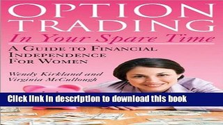 [Popular] Option Trading in Your Spare Time: A Guide to Financial Independence for Women Kindle