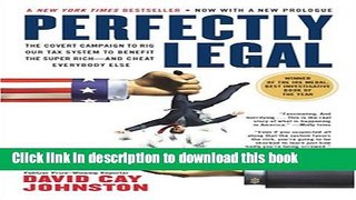 [Popular] Perfectly Legal: The Covert Campaign to Rig Our Tax System to Benefit the Super
