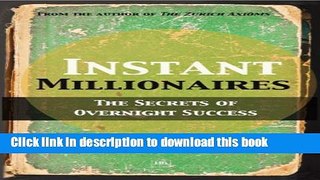 [Popular] Instant Millionaires: The Secrets of Overnight Success Hardcover Free