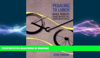 READ BOOK  Pedaling to Lunch: 20 Narrated Bicycle Rides in Northeast Ohio (Ohio History and