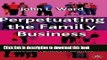 [Popular] Perpetuating the Family Business: 50 Lessons Learned From Long Lasting, Successful