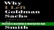 [Popular] Why I Left Goldman Sachs: A Wall Street Story Hardcover Collection