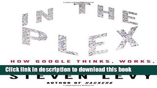 [Popular] In The Plex: How Google Thinks, Works, and Shapes Our Lives Kindle Online