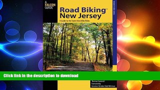 READ BOOK  Road BikingTM New Jersey: A Guide to the State s Best Bike Rides (Road Biking Series)
