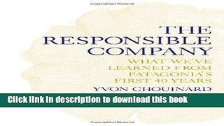 [Popular] The Responsible Company: What We ve Learned from Patagonia s First 40 Years Hardcover