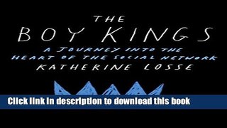 [Popular] The Boy Kings: A Journey into the Heart of the Social Network Kindle Online