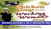 Chicken Soup for the Working Woman s Soul: Humorous and Inspirational Stories to Celebrate the