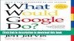 [Popular] What Would Google Do?: Reverse-Engineering the Fastest Growing Company in the History of