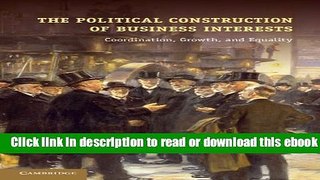 The Political Construction of Business Interests: Coordination, Growth, and Equality (Cambridge
