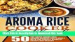 [PDF] Aroma Rice Cooker Cookbook: 50 Top Rated Aroma Rice Cooker Recipes-Tasty Meals With The