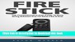 [Popular Books] Fire Stick: The Comprehensive User Guide To Start Using Amazon Fire TV Stick Like