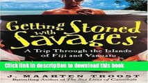 [Download] Getting Stoned with Savages: A Trip Through the Islands of Fiji and Vanuatu Paperback