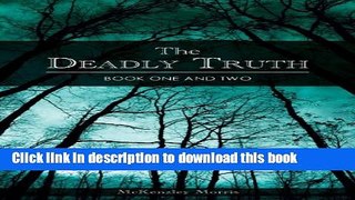 [Popular Books] The Deadly Truth - Book One and Two Free Online