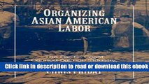Organizing Asian-American Labor: The Pacific Coast Canned-Salmon Industry, 1870-1942 (Asian