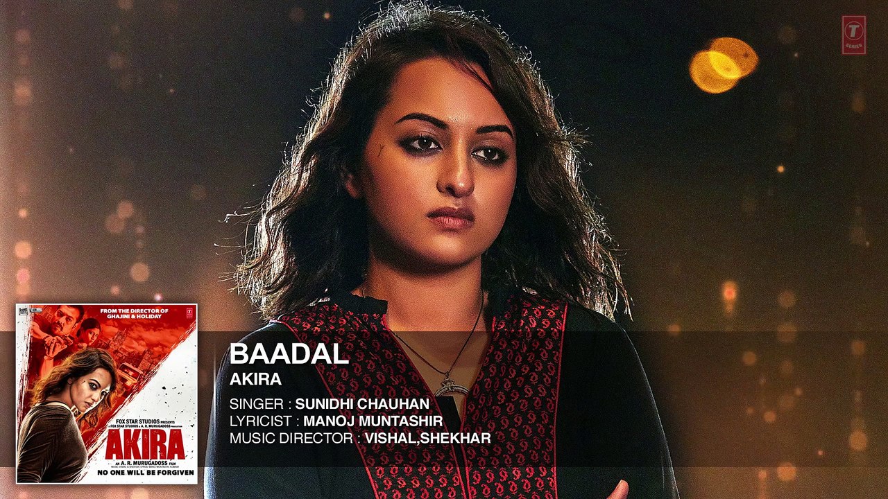 BAADAL Full Song Audio   Akira   Sonakshi Sinha   Konkana Sen Sharma   Anurag Kashyap   T-Series