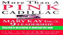 [Popular] More Than a Pink Cadillac: Mary Kay Inc. s 9 Leadership Keys to Success Hardcover