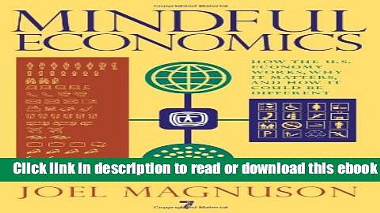 Mindful Economics: How the U.S. Economy Works, Why it Matters, and How it Could Be Different Free