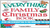 [Download] The Everything Family Christmas Book: Stories, Songs, Recipes, Crafts, Traditions, and