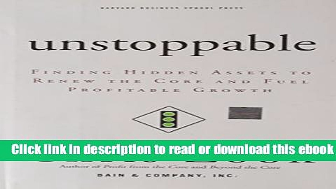Unstoppable: Finding Hidden Assets to Renew the Core and Fuel Profitable Growth For Free