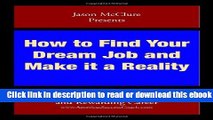 How to Find Your Dream Job and Make it a Reality: Solutions for a meaningful and rewarding career