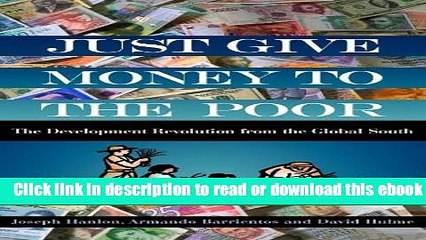 Just Give Money to the Poor: The Development Revolution from the Global South For Free