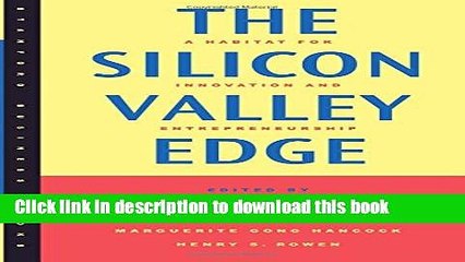 [Popular] The Silicon Valley Edge: A Habitat for Innovation and Entrepreneurship Paperback Free