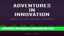 [Popular] Adventures in Innovation: Inside the Rise and Fall of Nortel Paperback Online
