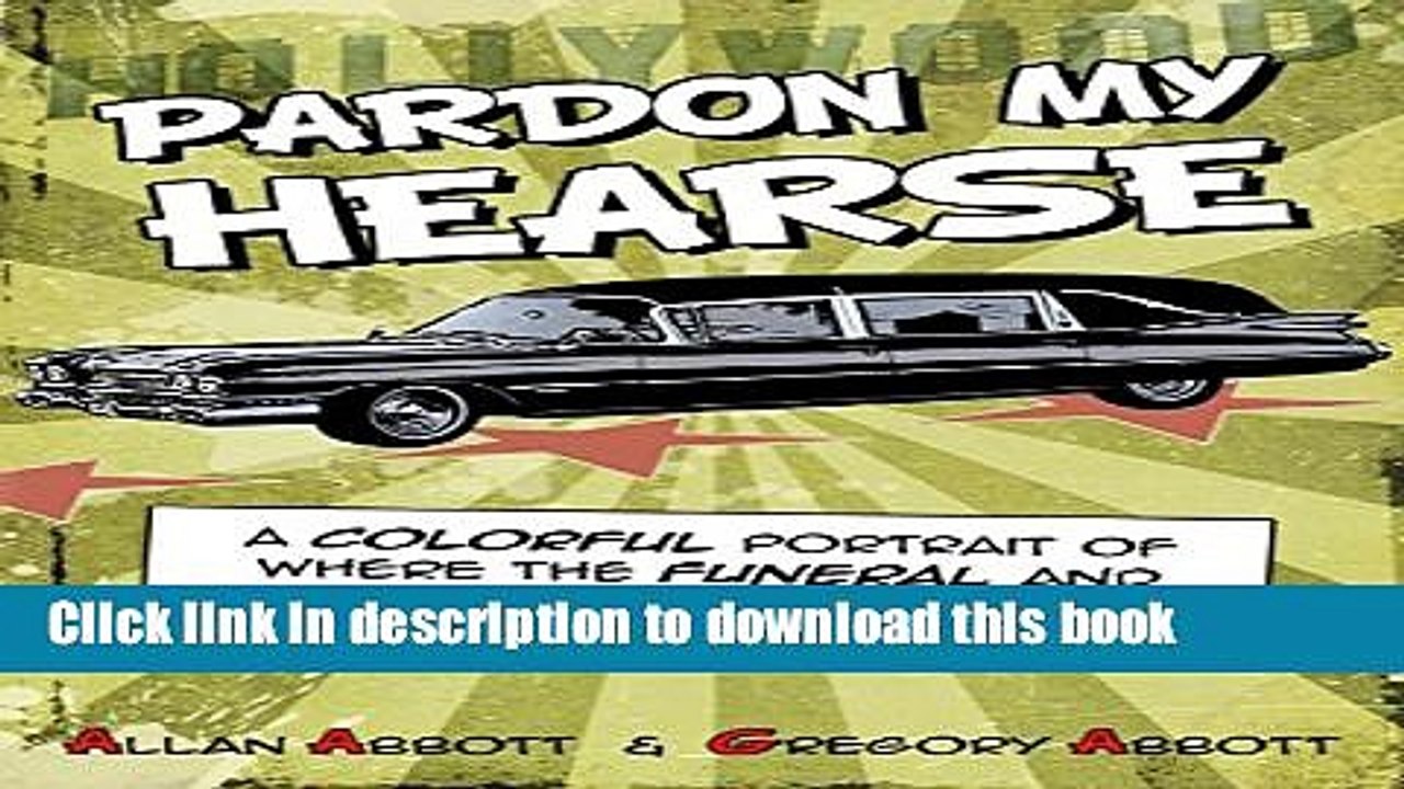 [Popular] Pardon My Hearse: A Colorful Portrait of Where the Funeral and Entertainment Industries