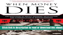 When Money Dies: The Nightmare of Deficit Spending, Devaluation, and Hyperinflation in Weimar