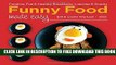[Download] Funny Food Made Easy: Creative, Fun,   Healthy Breakfasts, Lunches,   Snacks Hardcover