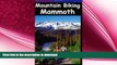 READ BOOK  Mountain Biking Mammoth: Mountain Bike Trails of Mammoth Mountain, Bishop, June