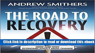 The Road to Recovery: How and Why Economic Policy Must Change For Free