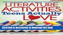 [Download] Literature Activities Teens Actually Love: Authentic Projects for the Language Arts