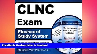 READ THE NEW BOOK CLNC Exam Flashcard Study System: CLNC Test Practice Questions   Review for the