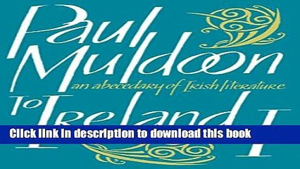 [Download] To Ireland I: An Abccedary Of Irish Literature Paperback Collection