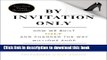 [Popular] By Invitation Only: How We Built Gilt and Changed the Way Millions Shop Kindle Free