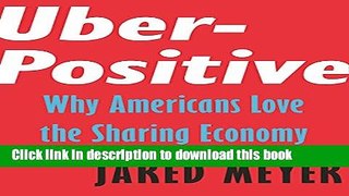 [Popular] Uber-Positive: Why Americans Love the Sharing Economy Kindle Online