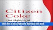 [Popular] Citizen Coke: The Making Of Coca-cola Capitalism Paperback Collection
