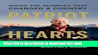 [Popular] Patriot Hearts: Inside the Olympics That Changed a Country Paperback Online