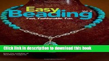 [Download] Easy Beading Vol. 6: Fast. Fashionable. Fun. Paperback Online