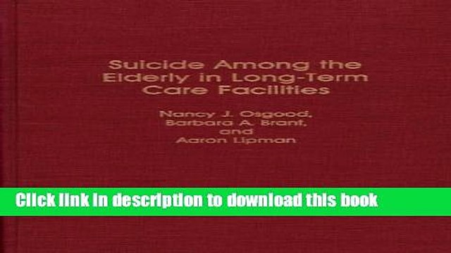 [Download] Suicide Among the Elderly in Long-Term Care Facilities: (Contributions to the Study of